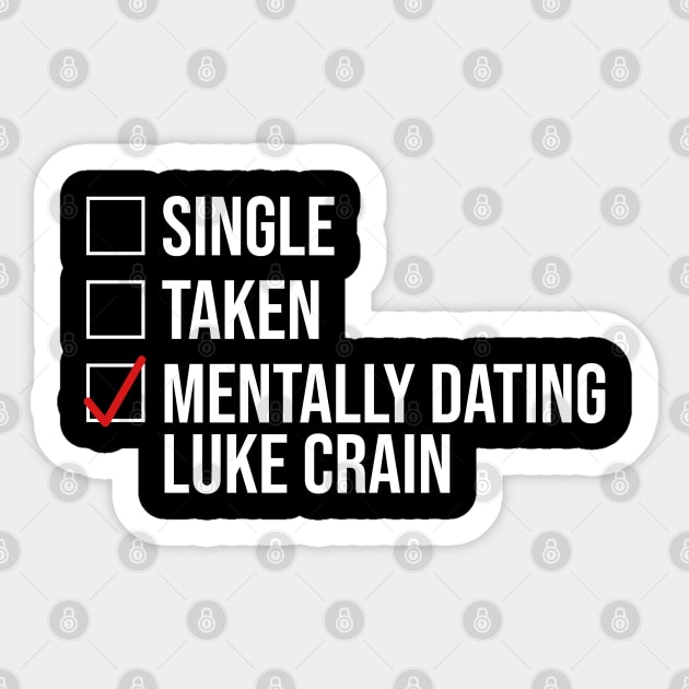 MENTALLY DATING LUKE CRAIN Sticker by localfandoms